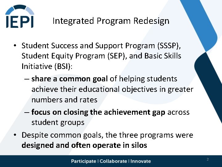 Integrated Program Redesign • Student Success and Support Program (SSSP), Student Equity Program (SEP),