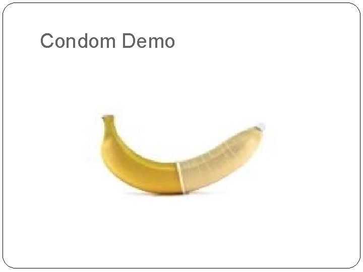 Condom Demo 