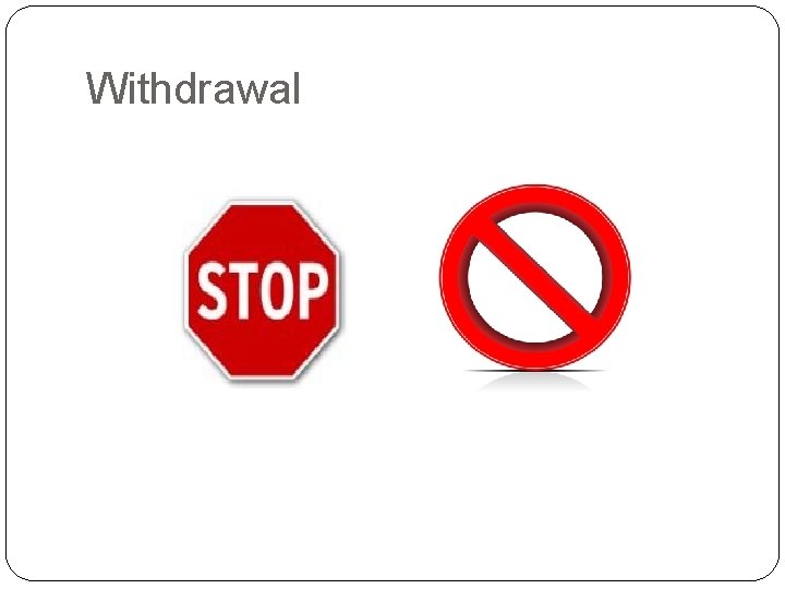 Withdrawal 