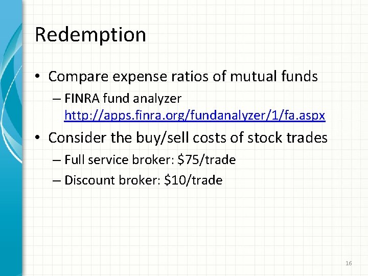 Redemption • Compare expense ratios of mutual funds – FINRA fund analyzer http: //apps.