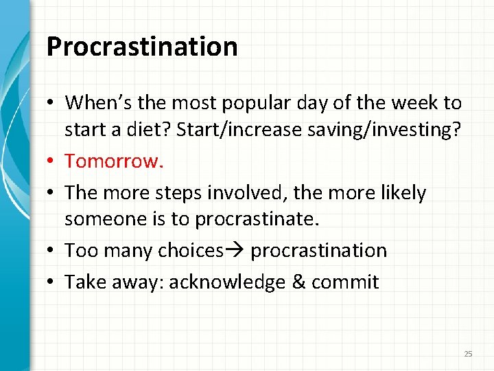 Procrastination • When’s the most popular day of the week to start a diet?