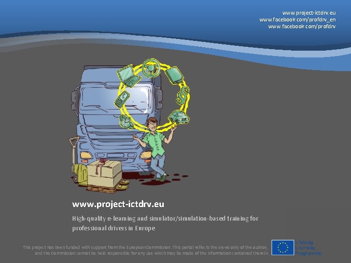 www. project-ictdrv. eu www. facebook. com/profdrv_en www. facebook. com/profdrv www. project-ictdrv. eu High-quality e-learning