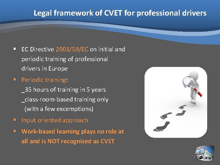 Legal framework of CVET for professional drivers § EC Directive 2003/59/EC on initial and