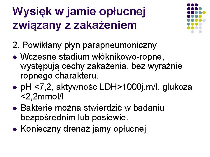 Wysięk w jamie opłucnej związany z zakażeniem 2. Powikłany płyn parapneumoniczny l Wczesne stadium