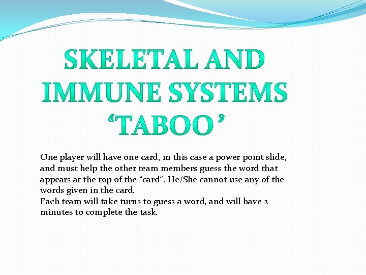 One player will have one card, in this case a power point slide, and