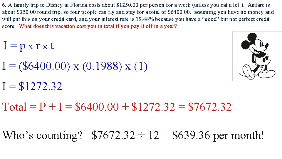 6. A family trip to Disney in Florida costs about $1250. 00 person for