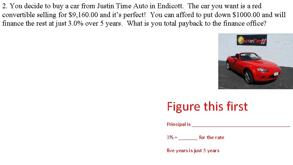 2. You decide to buy a car from Justin Time Auto in Endicott. The