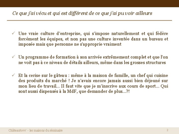 Ce que j’ai vécu et qui est différent de ce que j’ai pu voir