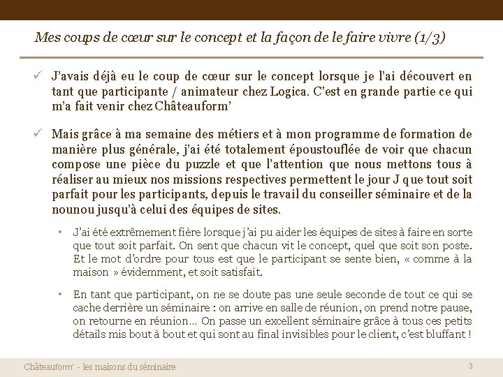 Mes coups de cœur sur le concept et la façon de le faire vivre