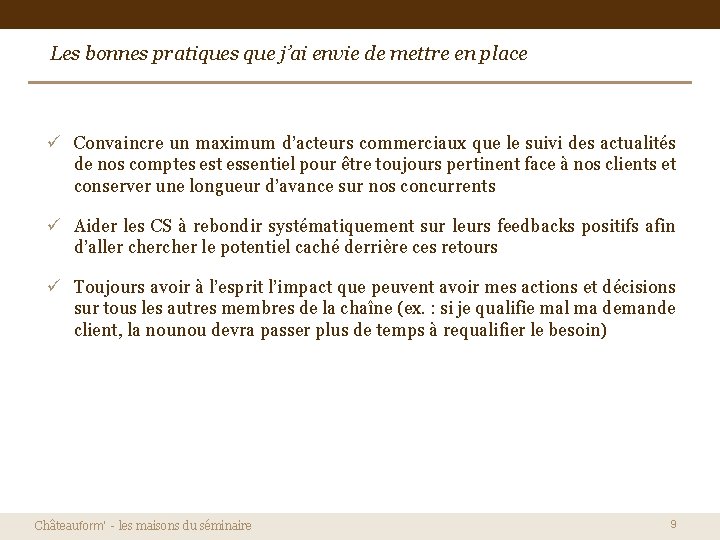 Les bonnes pratiques que j’ai envie de mettre en place ü Convaincre un maximum