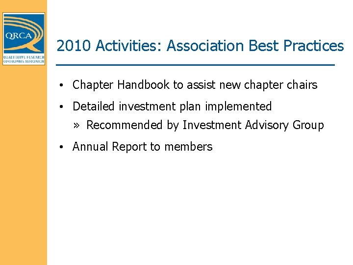 2010 Activities: Association Best Practices • Chapter Handbook to assist new chapter chairs •