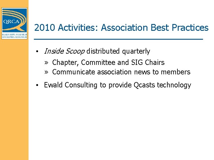 2010 Activities: Association Best Practices • Inside Scoop distributed quarterly » Chapter, Committee and