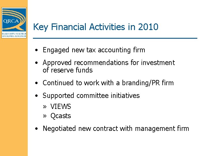 Key Financial Activities in 2010 • Engaged new tax accounting firm • Approved recommendations