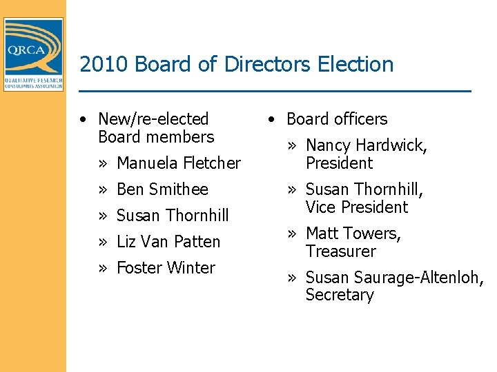 2010 Board of Directors Election • New/re-elected Board members » Manuela Fletcher » Ben