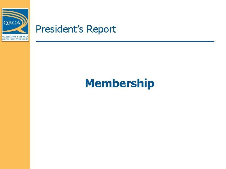 President’s Report Membership 