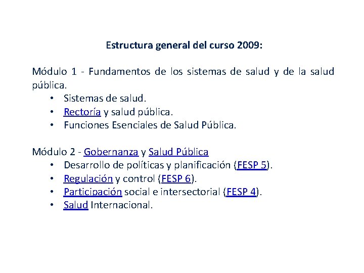 Estructura general del curso 2009: Módulo 1 - Fundamentos de los sistemas de salud
