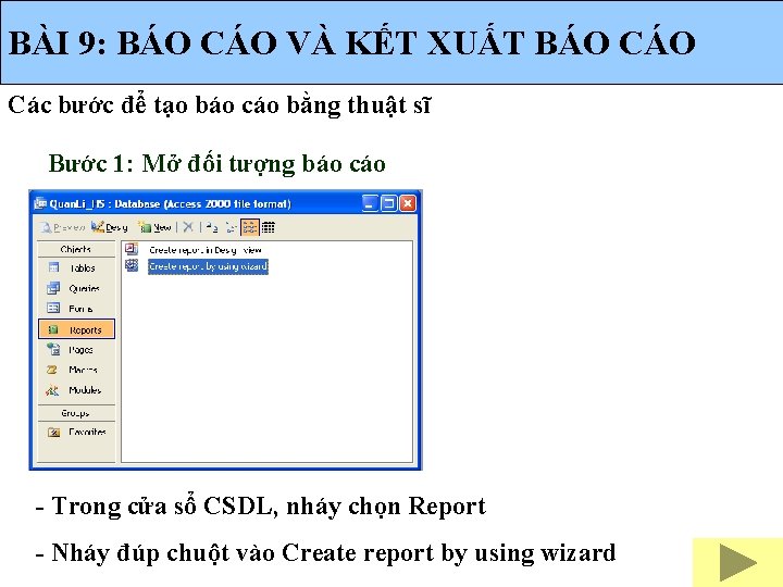 BÀI 9: BÁO CÁO VÀ KẾT XUẤT BÁO Các bước để tạo báo cáo