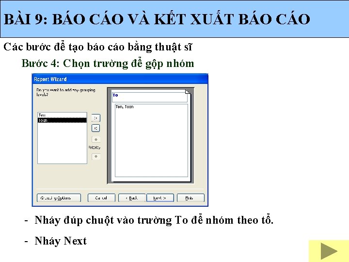 BÀI 9: BÁO CÁO VÀ KẾT XUẤT BÁO Các bước để tạo báo cáo