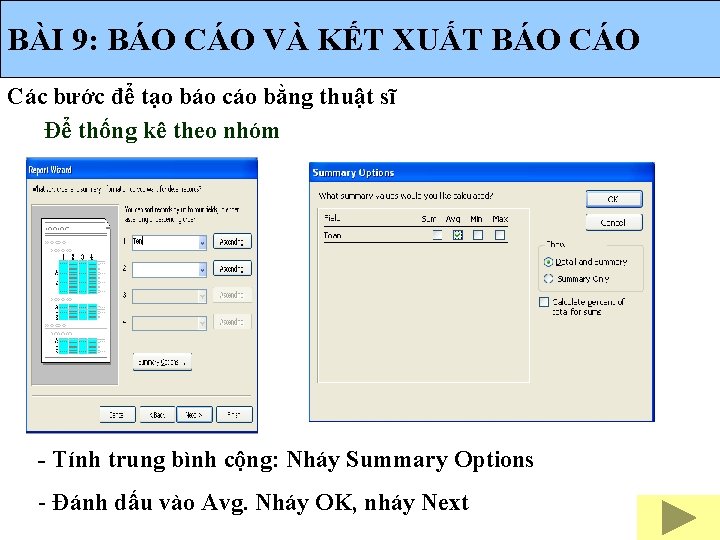 BÀI 9: BÁO CÁO VÀ KẾT XUẤT BÁO Các bước để tạo báo cáo