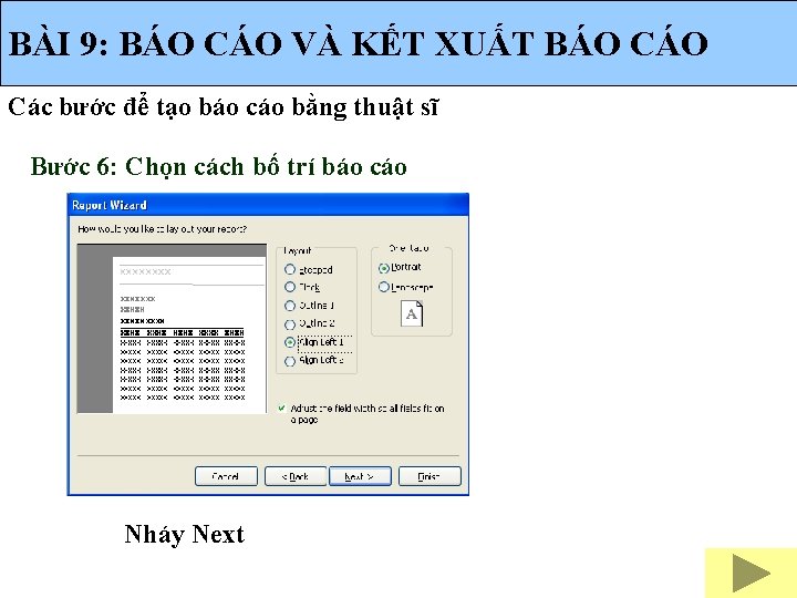 BÀI 9: BÁO CÁO VÀ KẾT XUẤT BÁO Các bước để tạo báo cáo