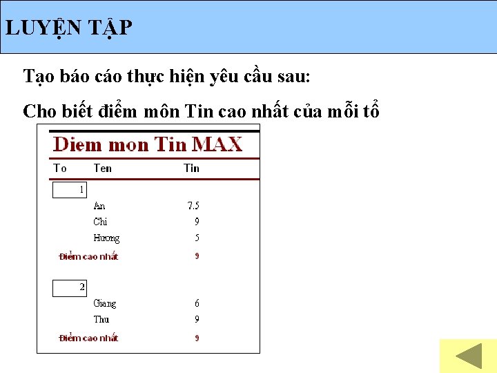 LUYỆN TẬP Tạo báo cáo thực hiện yêu cầu sau: Cho biết điểm môn