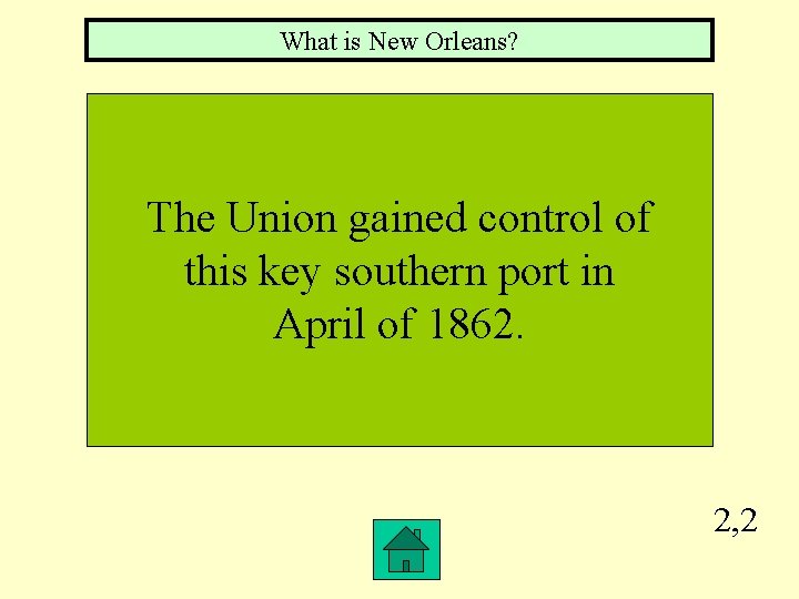 What is New Orleans? The Union gained control of this key southern port in