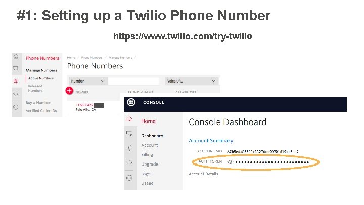 #1: Setting up a Twilio Phone Number https: //www. twilio. com/try-twilio 