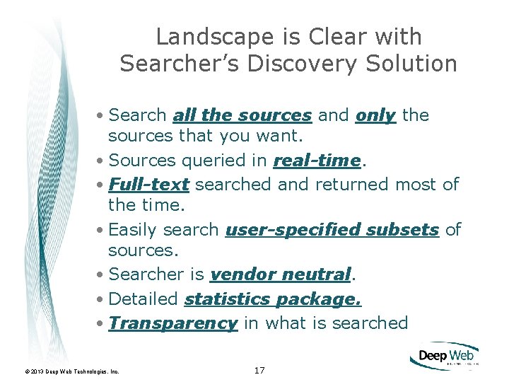 Landscape is Clear with Searcher’s Discovery Solution • Search all the sources and only