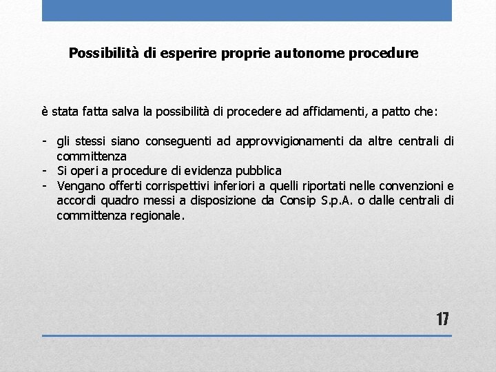 Possibilità di esperire proprie autonome procedure è stata fatta salva la possibilità di procedere