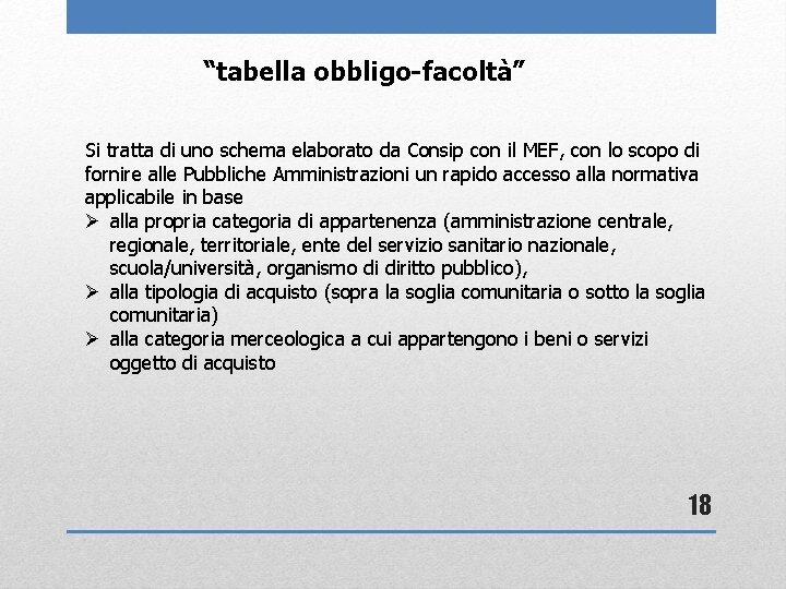 “tabella obbligo-facoltà” Si tratta di uno schema elaborato da Consip con il MEF, con