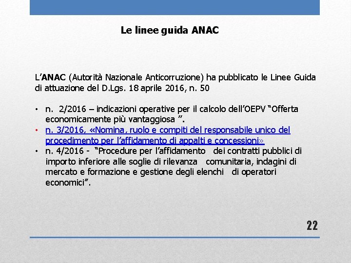  Le linee guida ANAC L’ANAC (Autorità Nazionale Anticorruzione) ha pubblicato le Linee Guida