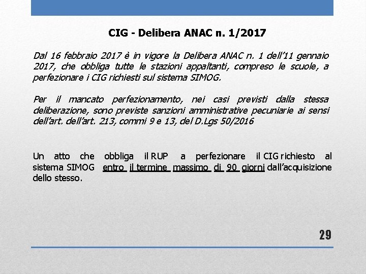 CIG - Delibera ANAC n. 1/2017 Dal 16 febbraio 2017 è in vigore la