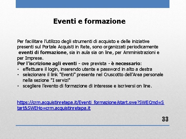 Eventi e formazione Per facilitare l’utilizzo degli strumenti di acquisto e delle iniziative presenti