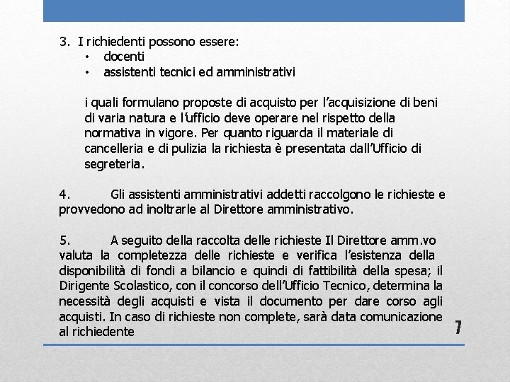 3. I richiedenti possono essere: • docenti • assistenti tecnici ed amministrativi i quali