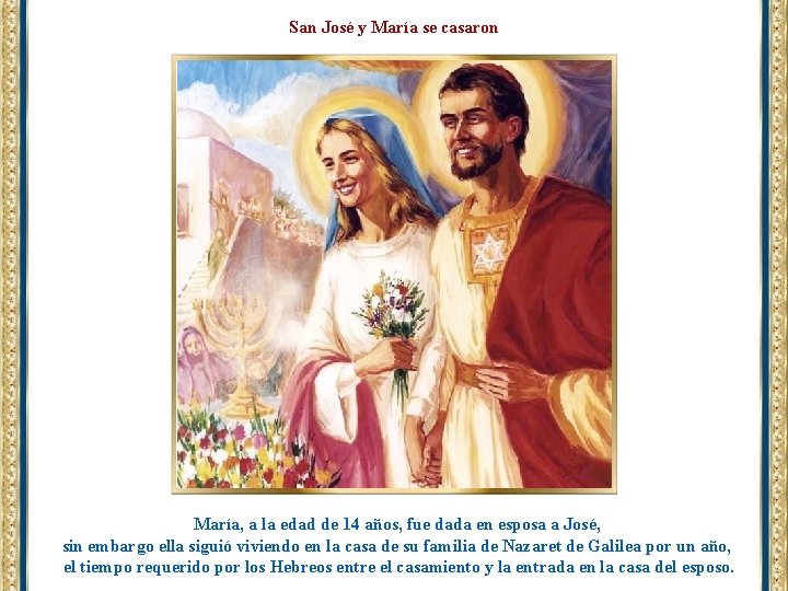 San José y María se casaron María, a la edad de 14 años, fue