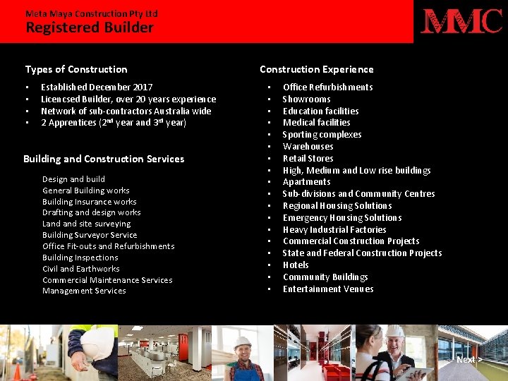 Meta Maya Construction Pty Ltd Registered Builder Types of Construction • • Established December