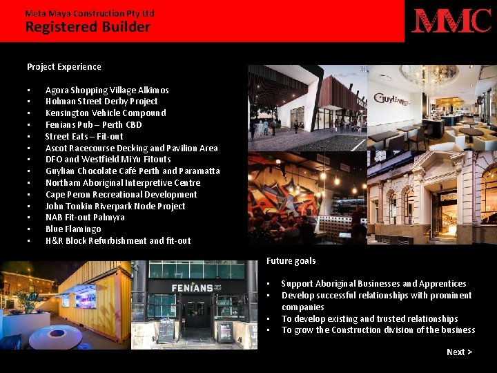 Meta Maya Construction Pty Ltd Registered Builder Project Experience • • • • Agora