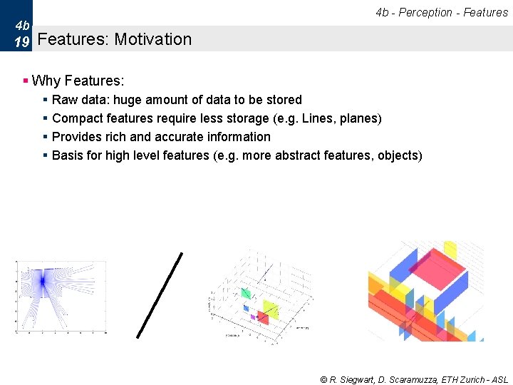 4 b - Perception - Features 4 b 19 Features: Motivation § Why Features: 4 b - Perception - Features 4 b 19 Features: Motivation § Why Features:
