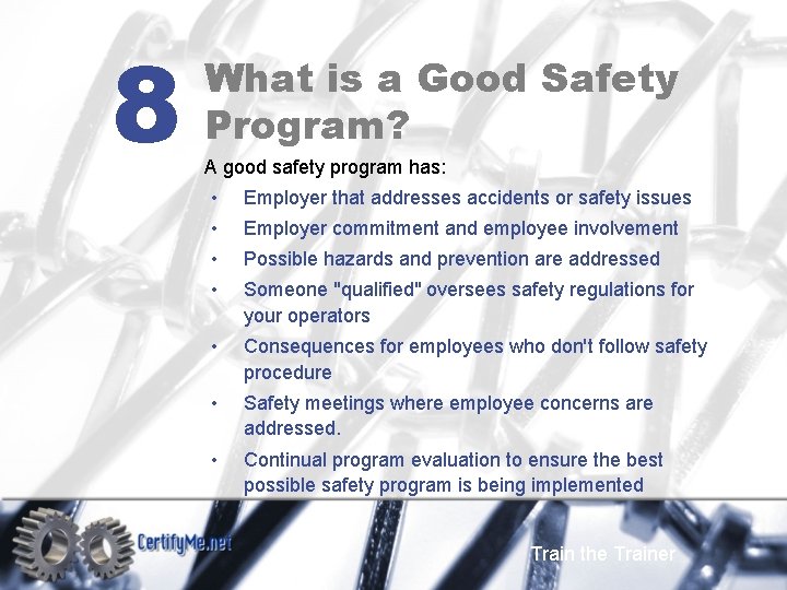 8 What is a Good Safety Program? A good safety program has: • Employer