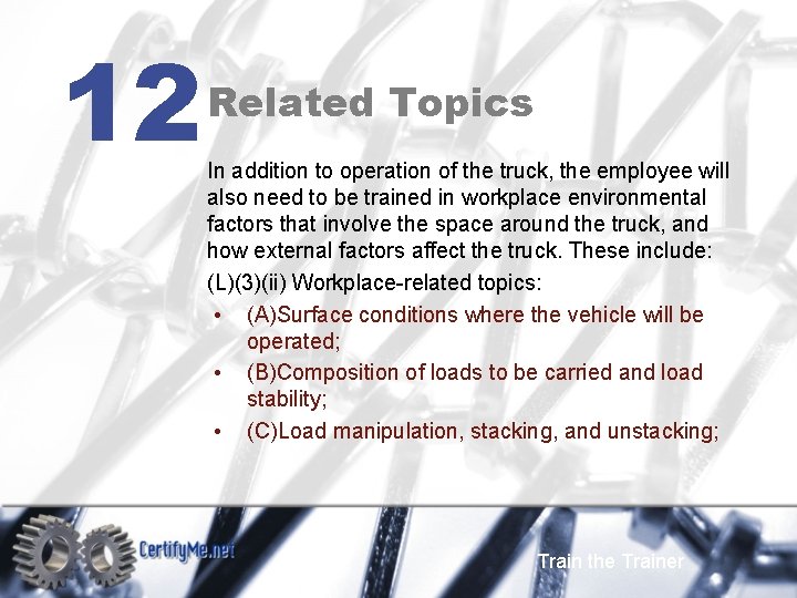 12 Related Topics In addition to operation of the truck, the employee will also