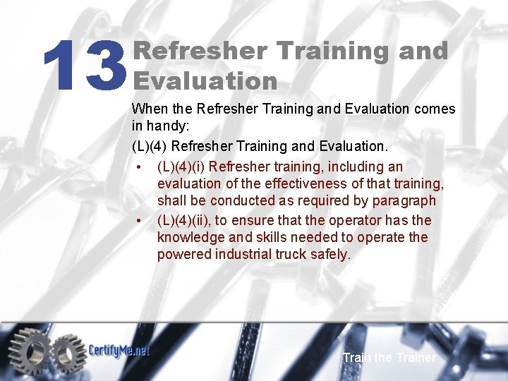 13 Refresher Training and Evaluation When the Refresher Training and Evaluation comes in handy:
