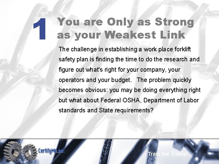 1 You are Only as Strong as your Weakest Link The challenge in establishing