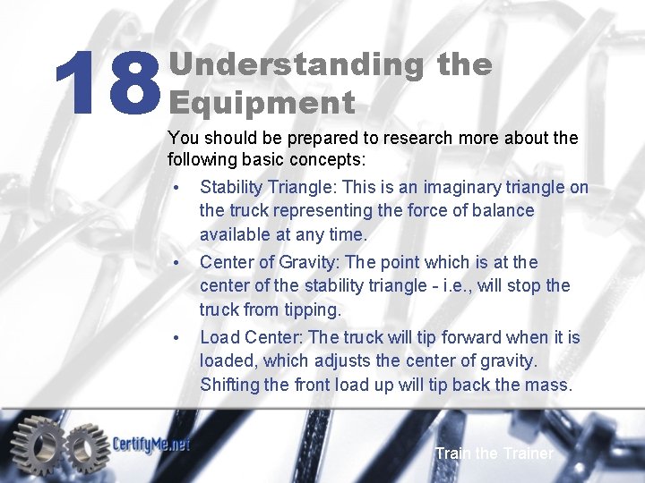 18 Understanding the Equipment You should be prepared to research more about the following