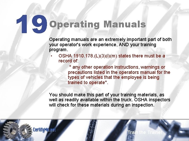 19 Operating Manuals Operating manuals are an extremely important part of both your operator's