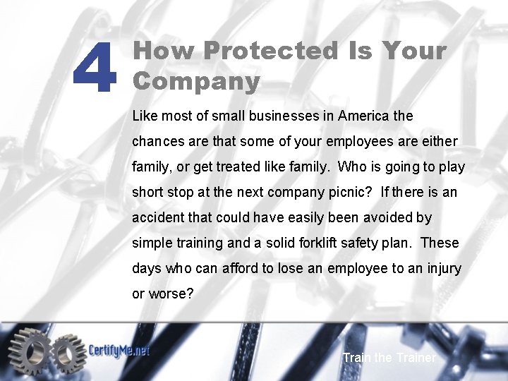 4 How Protected Is Your Company Like most of small businesses in America the
