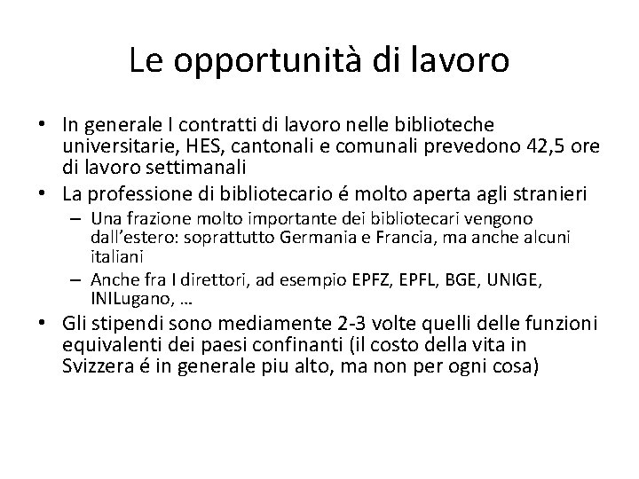 Le opportunità di lavoro • In generale I contratti di lavoro nelle biblioteche universitarie,