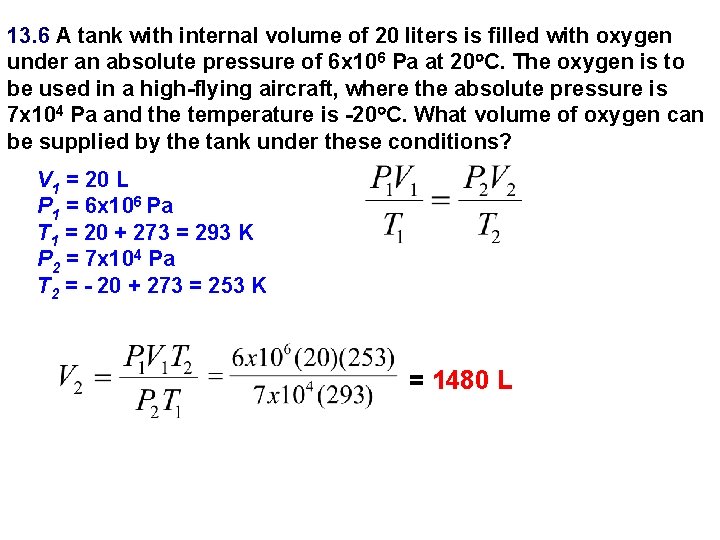 13. 6 A tank with internal volume of 20 liters is filled with oxygen