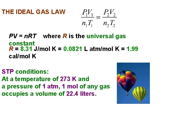 THE IDEAL GAS LAW PV = n. RT where R is the universal gas