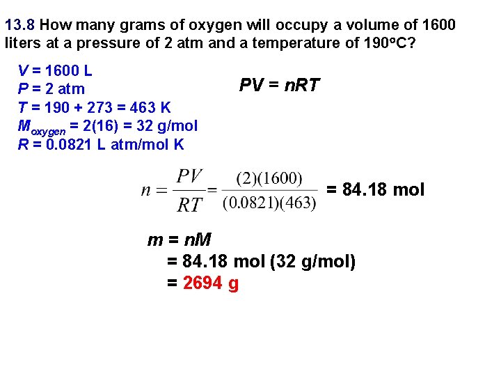 13. 8 How many grams of oxygen will occupy a volume of 1600 liters