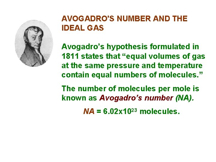 AVOGADRO'S NUMBER AND THE IDEAL GAS Avogadro’s hypothesis formulated in 1811 states that “equal